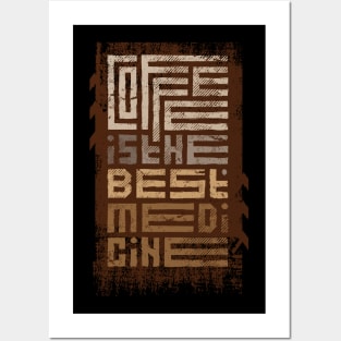 coffee is the best medicine Posters and Art